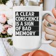 A Clear Conscience Is A Sign Of Bad Memory Sarcastic Graphic Print Coffee Mug