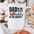 Dad In The Streets Daddy In The Sheets Graphic Print Coffee Mug