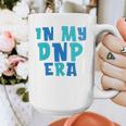 DNP Graduation In My DNP Era DNP Apparel Doctor Of Nursing Graphic Print Coffee Mug