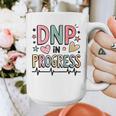 DNP In Progress Director Of Nursing Student Graduation Graphic Print Coffee Mug