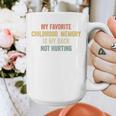 My Favorite Child Memory Is My Back Not Hurting Graphic Print Coffee Mug My Favorite Child Memory Is My Back Not Hurting Graphic Print Coffee Mug