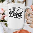 My Favorite People Call Me Dad Father's Day Graphic Print Coffee Mug