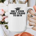 Only Four More Years To Go Middle School Graduation Graphic Print Coffee Mug