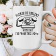 Funny Slogan Patient I'm From The 1900s Graphic Print Coffee Mug