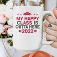 Graduation 2022 My Happy Class Is Outta Here Senior Graphic Print Coffee Mug
