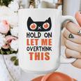 Hold On Let Me Overthink This Anxiety Introvert Overthinking Graphic Print Coffee Mug Hold On Let Me Overthink This Anxiety Introvert Overthinking Graphic Print Coffee Mug