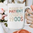 Humor Retro Please Be Patient With Me I'm From The 1900s Premium Graphic Print Coffee Mug Humor Retro Please Be Patient With Me I'm From The 1900s Premium Graphic Print Coffee Mug