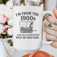 I'm From The 1900s And Yes It's Definitely Past By Bedtime Graphic Print Coffee Mug
