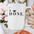 I'm Done College High School Graduation Senior Graphic Print Coffee Mug