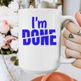 I'm Done Sarcastic Introvert Introversion Graphic Print Coffee Mug I'm Done Sarcastic Introvert Introversion Graphic Print Coffee Mug