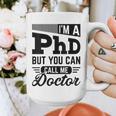 I'm A PhD Call Me Doctor Doctorate Degree Graduation Graphic Print Coffee Mug