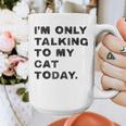 I'm Only Talking To My Cat Today Introvert Chalk For Men Women Graphic Print Coffee Mug