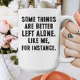 Introvert Antisocial Some Things Are Better Left Alone Graphic Print Coffee Mug Introvert Antisocial Some Things Are Better Left Alone Graphic Print Coffee Mug