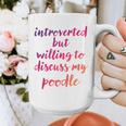 Introverted Willing To Discuss Poodle Introvert Graphic Print Coffee Mug