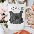 Love Is French Bulldog Shirt Frenchie Lover Tee Dog Mom Dad Graphic Print Coffee Mug Love Is French Bulldog Shirt Frenchie Lover Tee Dog Mom Dad Graphic Print Coffee Mug