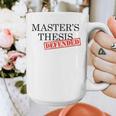 Master's Thesis Defense Tshirt Masters Graduation Shirt Graphic Print Coffee Mug