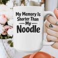 My Memory Is Shorter Than My Noodle Saying Graphic Print Coffee Mug