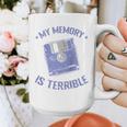 My Memory Is Terrible Floppy Diskette Memory Module Raglan Baseball Tee Graphic Print Coffee Mug My Memory Is Terrible Floppy Diskette Memory Module Raglan Baseball Tee Graphic Print Coffee Mug