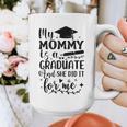 My Mommy Did It And She Did It Graduation Tee For Daughter Graphic Print Coffee Mug