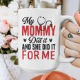 My Mommy Did It And She Did It For Me Nurse Graduation Mom Graphic Print Coffee Mug