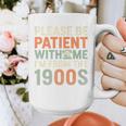 Old People Please Be Patient With Me I'm From The 1900s Premium Graphic Print Coffee Mug Old People Please Be Patient With Me I'm From The 1900s Premium Graphic Print Coffee Mug