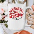 Overstimulated But Festive – Christmas Introvert Humor Graphic Print Coffee Mug Overstimulated But Festive – Christmas Introvert Humor Graphic Print Coffee Mug