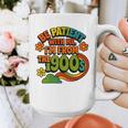 Be Patient With Me I'm From The 1900s Millennial Gen X Premium Graphic Print Coffee Mug