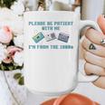 PLEASE BE PATIENT WITH ME I'M FROM THE 1900s 90s Meme Premium Tri-Blend Graphic Print Coffee Mug