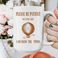 Please Be Patient With Me I'm From The 1900s Air Balloon Graphic Print Coffee Mug Please Be Patient With Me I'm From The 1900s Air Balloon Graphic Print Coffee Mug