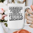 Please Be Patient I'm From The 1900s Boomer Gen-X Graphic Print Coffee Mug Please Be Patient I'm From The 1900s Boomer Gen-X Graphic Print Coffee Mug