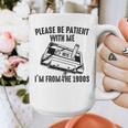 Please Be Patient With Me I'm From The 1900s Cassette Pencil Premium Graphic Print Coffee Mug Please Be Patient With Me I'm From The 1900s Cassette Pencil Premium Graphic Print Coffee Mug