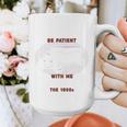 Please Be Patient With Me I'm From The 1900s Classic People Graphic Print Coffee Mug