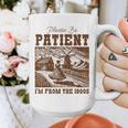 Please Be Patient With Me I'm From The 1900s Country Girl Graphic Print Coffee Mug