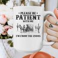 Please Be Patient With Me I'm From The 1900s Country Western Graphic Print Coffee Mug Please Be Patient With Me I'm From The 1900s Country Western Graphic Print Coffee Mug