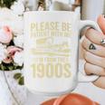 Please Be Patient I'm From The 1900s Over The Hill Premium Graphic Print Coffee Mug