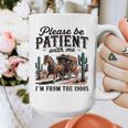 Please Be Patient With Me I'm From The 1900s For Men Women Graphic Print Coffee Mug Please Be Patient With Me I'm From The 1900s For Men Women Graphic Print Coffee Mug