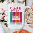 Please Be Patient I'm From The 1900s Retro Cassette Tape Premium Tri-Blend Graphic Print Coffee Mug Please Be Patient I'm From The 1900s Retro Cassette Tape Premium Tri-Blend Graphic Print Coffee Mug