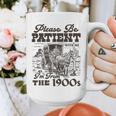 Please Be Patient I'm From The 1900s Retro Vintage Theme Graphic Print Coffee Mug