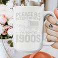 Please Be Patient I'm From The 1900s Sarcastic Saying Graphic Print Coffee Mug Please Be Patient I'm From The 1900s Sarcastic Saying Graphic Print Coffee Mug