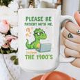 Please Be Patient With Me I'm From The 1900s Soft Tee Premium Graphic Print Coffee Mug