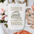 Please Be Patient With Me I'm From The 1900s Steam Train Premium Graphic Print Coffee Mug Please Be Patient With Me I'm From The 1900s Steam Train Premium Graphic Print Coffee Mug