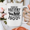 Please Be Patient With Me I'm From The 1900s Time Travel Graphic Print Coffee Mug Please Be Patient With Me I'm From The 1900s Time Travel Graphic Print Coffee Mug