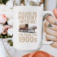 Please Be Patient With Me I'm From The 1900s Vintage Premium Graphic Print Coffee Mug