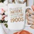 Please Be Patient With Me I'm From The 1900s Vintage Quote Graphic Print Coffee Mug