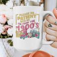 Please Be Patient With Me I'm From The 1900s Vintage Trendy Graphic Print Coffee Mug Please Be Patient With Me I'm From The 1900s Vintage Trendy Graphic Print Coffee Mug