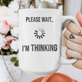Please Wait I'm Thinking Introvert Graphic Print Coffee Mug Please Wait I'm Thinking Introvert Graphic Print Coffee Mug