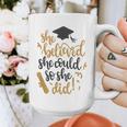 She Believed She Could So She Did Graduation Shirt Graphic Print Coffee Mug
