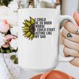 I Could Be So Much Worse I Could Start Acting Like My Dad Graphic Print Coffee Mug