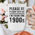 Vintage Please Be Patient With Me I'm From The 1900s Humor Graphic Print Coffee Mug