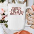 Waiting For You To Make The First Move Introvert Minimal Graphic Print Coffee Mug Waiting For You To Make The First Move Introvert Minimal Graphic Print Coffee Mug